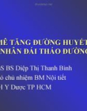 Bài giảng Hôn mê tăng đường huyết trên bệnh nhân đái tháo đường - ThS.BS Diệp Thị Thanh Bình