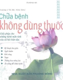 Phương pháp chữa bệnh không dùng thuốc (Tập 1): Phần 1