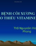 Bài giảng Bệnh còi xương do thiếu vitamine D - ThS. Nguyễn Hoài Phong