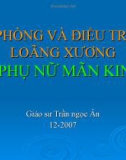 Bài giảng Phòng và điều trị loãng xương ở phụ nữ mãn kinh - GS. Trần Ngọc Ân