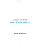 Bài giảng chuyên đề: Sinh lý bệnh hô hấp - Đỗ Hoàng Dung