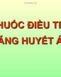 Bài giảng Thuốc điều trị tăng huyết áp