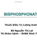 Bài giảng Bisphosphonate: Thuốc điều trị loãng xương - BS. Nguyễn Thị Lợi