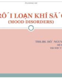 Bài giảng Rối loạn khí sắc (Mood Disorders) - ThS.BS. Hồ Nguyễn Yến Phi