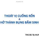 Bài giảng Thoát vị cuống rốn và hở thành bụng bẩm sinh - ThS.BS. Tạ Huy Cần