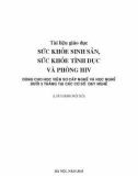 Tài liệu giáo dục Sức khỏe sinh sản, sức khỏe tình dục và phòng chống HIV (Tài liệu dùng cho học viên sơ cấp và học viên nghề dưới 3 tháng tại các cơ sở dạy nghề)