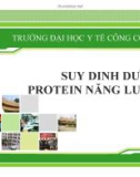 Bài giảng Dinh dưỡng an toàn vệ sinh thực phẩm: Suy dinh dưỡng protein năng lượng - ĐH Y tế công cộng