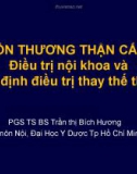 Bài giảng Tổn thương thận cấp: Điều trị nội khoa và chỉ định điều trị thay thế thận