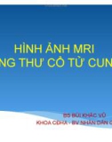 Bài giảng Hình ảnh MRI ung thư cổ tử cung - BS. Bùi Khắc Vũ