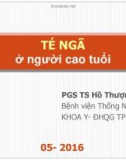 Bài giảng Té ngã ở người cao tuổi - PGS.TS. Hồ Thượng Dũng