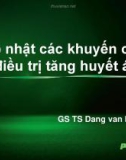 Bài giảng Cập nhật các khuyến cáo về điều trị tăng huyết áp - BS. Đặng Văn Phước