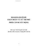 Bài giảng chuyên đề: Chẩn đoán và xử trí phù phổi cấp huyết động