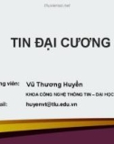 Bài giảng Tin đại cương: Bài 1 - Vũ Thương Huyền