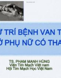 Bài giảng Xử trí bệnh van tim ở phụ nữ có thai