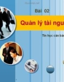 Bài giảng Tin học căn bản - Bài 2: Quản lý tài nguyên