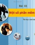 Bài giảng Tin học căn bản - Bài 3: Một số phần mềm tiện ích