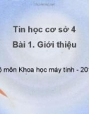 Bài giảng Tin học cơ sở 4 - Bài 1: Giới thiệu