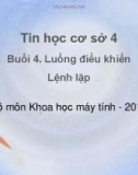 Bài giảng Tin học cơ sở 4 - Bài 4: Luồng điều khiển, Lệnh lặp