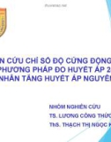 Bài giảng Nghiên cứu chỉ số độ cứng động mạch bằng phương pháp đo huyết áp 24h ở bệnh nhân tăng huyết áp nguyên phát