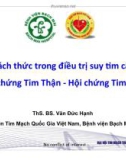 Thách thức trong điều trị tim suy thấp: Hội chứng tim thận - hội chứng tim gan