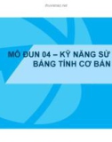 Bài giảng Tin học đại cương - Chương 4: Kỹ năng sử dụng bảng tính cơ bản