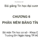 Bài giảng Tin học đại cương: Chương 6 - Trường ĐH Ngân hàng TP.HCM