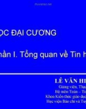 Bài giảng Tin học đại cương: Phần 1.1 - Lê Văn Hiếu