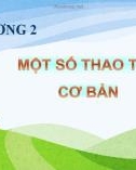 Bài giảng Tin học phần 2 - Chương 2: Một số thao tác cơ bản