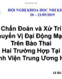 Bài giảng Chẩn đoán và xử trí chuyển vị đại động mạch trên bào thai hai trường hợp tại Bệnh viện Trung Ương Huế