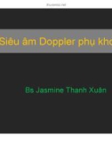 Bài giảng Siêu âm Doppler phụ khoa – BS. Jasmine Thanh Xuân