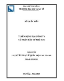 Tóm tắt Luận văn Thạc sĩ Quản trị kinh doanh: Tuyển dụng tại Công ty Cổ phần Đầu tư Phố Son