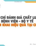 Bài giảng Tiêu chí đánh giá chất lượng bệnh viện - Bộ Y tế triển khai hiệu quả tại cơ sở