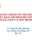 Bài giảng Thấy gì qua khảo sát nhanh 03 năm triển khai thí điểm bộ tiêu chí đánh giá chất lượng bệnh viện