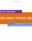 Bài giảng Tin học ứng dụng: Kiểm định trung bình - Trường ĐH Y dược Huế