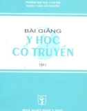 Bài giảng Y học cổ truyền (Tập I): Phần 1