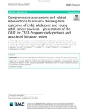 Comprehensive assessments and related interventions to enhance the long-term outcomes of child, adolescent and young adult cancer survivors – presentation of the CARE for CAYA-Program study protocol and associated literature review