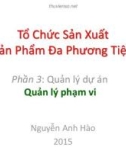 Bài giảng Tổ chức sản xuất sản phẩm đa phương tiện: Phần 3 - Nguyễn Anh Hào (tt)