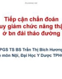 Bài giảng Tiếp cận chẩn đoán suy giảm chức năng thận ở bệnh nhân đái tháo đường