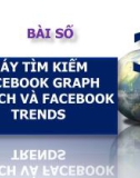 Bài giảng Web search - Bài 3: Máy tìm kiếm Facebook graph search và Facebook trends