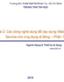 Bài giảng Xây dựng và triển khai Web Service cho ứng dụng di động: Bài 2 - Trần Duy Thanh