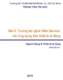 Bài giảng Xây dựng và triển khai Web Service cho ứng dụng di động: Bài 4 - Trần Duy Thanh