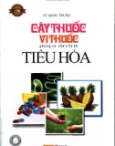 Chữa bệnh tiêu hóa bằng cây và vị thuốc: Phần 1