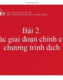 Bài giảng Xây dựng chương trình dịch: Bài 2 - Các giai đoạn chính của chương trình dịch