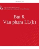 Bài giảng Xây dựng chương trình dịch: Bài 8 - Văn phạm LL(k)