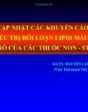 Bài giảng Cập nhật các khuyến cáo điều trị rối loạn Lipid máu – vai trò của các thuốc non, statin – GS.TS. Nguyễn Lân Việt