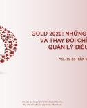 Bài giảng Gold 2020: Những cập nhật và thay đổi chính trong quản lý điều trị COPD - PGS.TS.BS. Trần Văn Ngọc