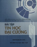 Bài tập trắc nghiệm và tự luận môn Tin học đại cương: Phần 1