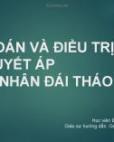 Bài giảng Chẩn đoán và điều trị tăng huyết áp ở bệnh nhân đái tháo đường - BSNT. Lê Võ Hoài Thương