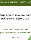 Bài giảng Tổng quan bệnh lý thần kinh ngoại biên do đái tháo đường điện cơ dẫn truyền - Trần Thanh Tùng