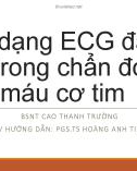 Bài giảng Các dạng ECG đặc biệt trong chẩn đoán nhồi máu cơ tim - BSNT Cao Thanh Trường